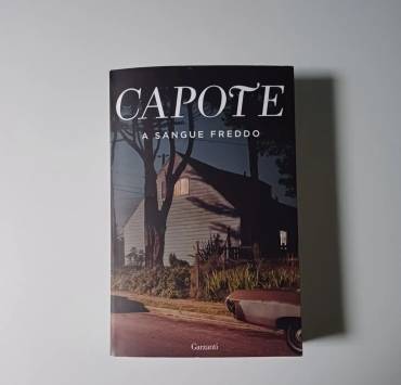 A sangue freddo: romanzo immortale di Capote
